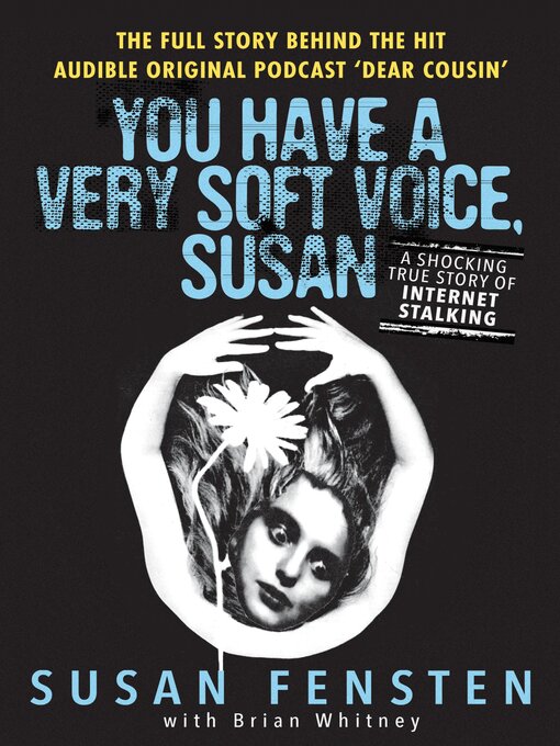 Title details for You Have a Very Soft Voice, Susan by Susan Fensten - Available